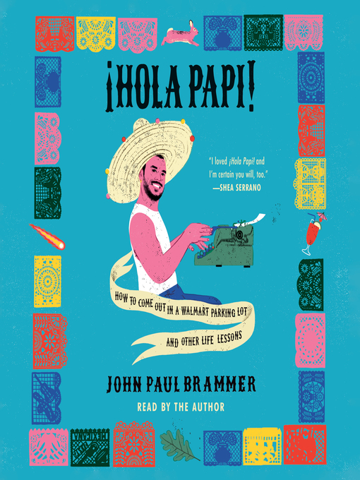 Title details for Hola Papi by John Paul Brammer - Available